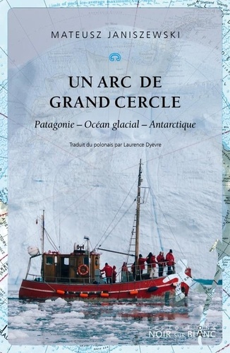 Un arc de grand cercle. Patagonie, Océan glacial, Antarctique - Occasion