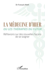 La médecine d'hier ou les thérapies du futur