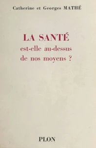 La santé est-elle au dessus de nos moyens ?