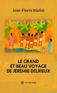 Le grand et beau voyage de Jérémie Delrieux