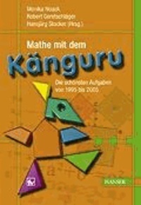 Mathe mit dem Känguru 1 - Die schönsten Aufgaben von 1995 bis 2005.