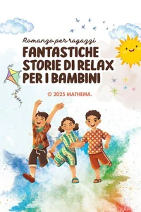 Fantastiche Storie di Relax Per i Bambini