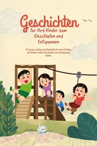 Geschichten für Ihre Kinder zum Einschlafen und Entspannen