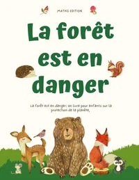 La forêt est en danger