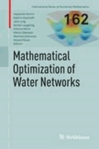 Mathematical Optimization of Water Networks.