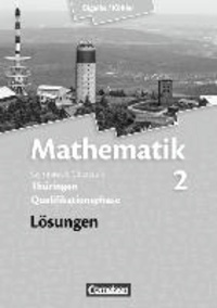 Mathematik 02. Sekundarstufe II. Lösungen zum Schülerbuch Thüringen.