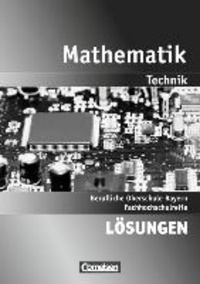 Mathematik 1: 11./12. Jahrgangsstufe. Berufliche Oberschule (FOS/BOS): Technik - Bayern. Lösungen zum Schülerbuch.