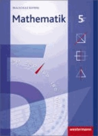 Mathematik 5. Schülerband. Realschule. Bayern - Ausgabe 2009.