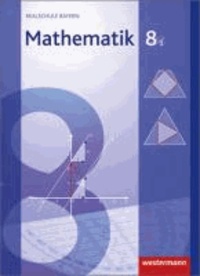 Mathematik 8 I. Schülerband. Realschule. Bayern - Ausgabe 2009. Wahpflichtfächergruppe I.