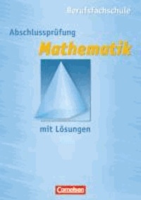 Mathematik Berufsfachschule. Abschlüssprüfung Mathematik. Baden-Württemberg - Arbeitsheft.
