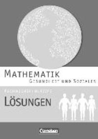 Mathematik Fachhochschulreife Gesundheit und Soziales. Lösungen zum Schülerbuch.