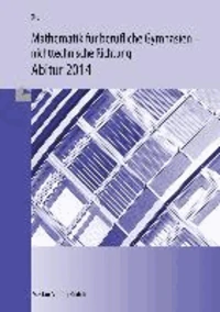 Mathematik für berufliche Gymnasien - nichttechnische Richtung - Abitur 2014. Baden-Württemberg