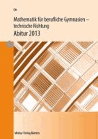Mathematik für berufliche Gymnasien - technische Richtung. Abitur 2014. Baden-Württemberg