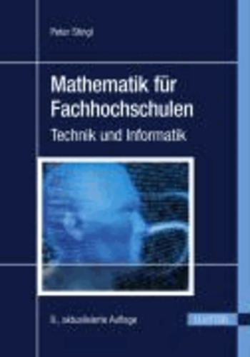 Mathematik für Fachhochschulen - Technik und Informatik mit über 1000 Aufgaben und Lösungen.