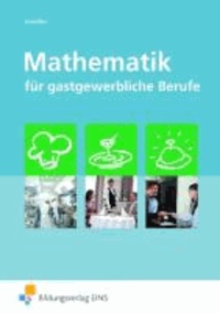 Mathematik für gastgewerbliche Berufe - Lehr-/Fachbuch.