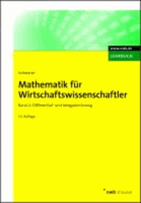 Mathematik für Wirtschaftswissenschaftler 2. Lehrbuch - Differential- und Integralrechnung.
