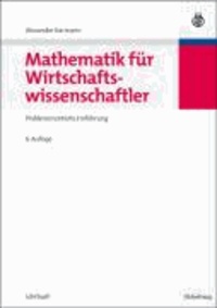 Mathematik für Wirtschaftswissenschaftler - Problemorientierte Einführung.