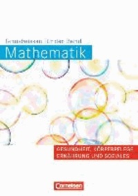 Mathematik Gesundheit und Soziales. Arbeitsbuch - Grundwissen für den Beruf.
