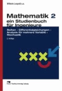 Mathematik II - Ein Studienbuch für Ingenieure. Reihen - Differentialgleichungen - Analysis für mehrere Variable - Stochastik. 250 Beispiele und 274 Aufgaben mit Lösungen.