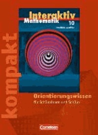 Mathematik interaktiv 10. Schuljahr. Interaktiv kompakt. Orientierungswissen Nordrhein-Westfalen - Schülermaterial mit Lösungen.