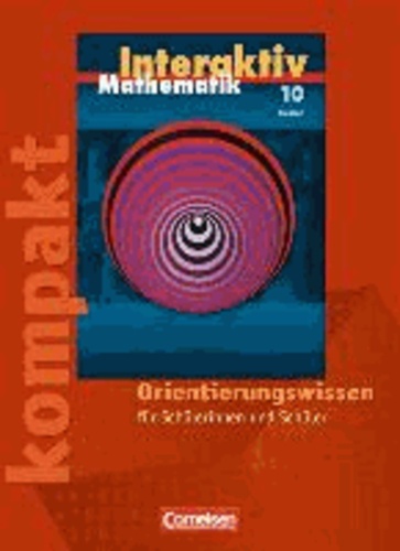 Mathematik interaktiv 10. Schuljahr Hessen. Interaktiv kompakt. Orientierungswissen - Schülermaterial mit Lösungen.