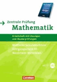 Mathematik real 10. Schuljahr. Zentrale Prüfung für den mittleren Schulabschluss. Mit CD-ROM. Nordrhein-Westfalen - Arbeitsheft mit Lösungen, Musterprüfungen.