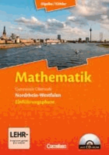 Mathematik Sekundarstufe II 10. Schuljahr. Einführungsphase - Schülerbuch mit CD-ROM. Nordrhein-Westfalen.