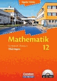 Mathematik Sekundarstufe II 12. Schuljahr. Schülerbuch mit CD-ROM. Neubearbeitung Thüringen.