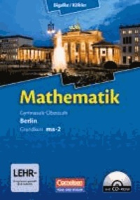 Mathematik Sekundarstufe II Kerncurriculum 1. Grundkurs Qualifikationsphase ma-2. Berlin. Schülerbuch.