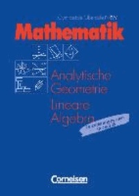 Mathematik. Analytische Geometrie.  Lineare Algebra - Orientierungswissen Stochastik.