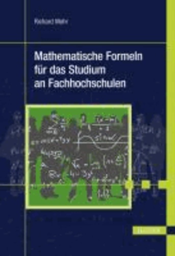 Mathematische Formeln für das Studium an Fachhochschulen.