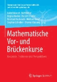 Mathematische Vor- und Brückenkurse - Konzepte, Probleme und Perspektiven.