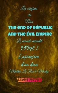The end of Républic and the Évil Empire tome 1 : L'ascension d'un dieu