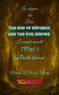The end of Républic and the Evil Empire tome 3 : Le pacte éternel