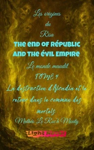 The end of Républic and the Evil Empire tome 4 : La destruction d'Alcadia et le retour dans le commun des mortels