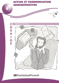 Action et communication administratives Terminale STT ACA.