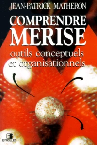 Comprendre Merise. Outils Conceptuels Et Organisationnels