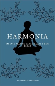  Matheus Fernando - Harmonia: um guia prático para a saúde e bem-estar.