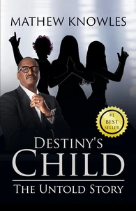 Destiny's Child: The Untold Story