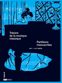 Mathias Auclair - Trésors de la musique classique - Partitions manuscrites. XVIIe-XXIe siècle.