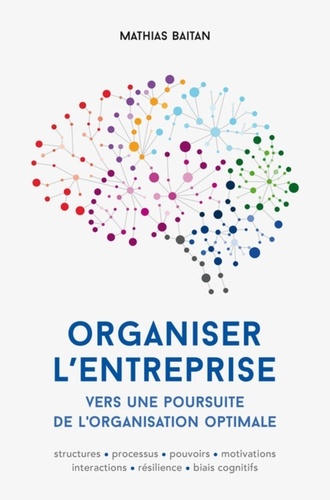 Organiser l'entreprise. Vers une poursuite de l'organisation optimale