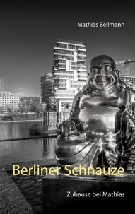 Mathias Bellmann - Berliner Schnauze - Zuhause bei Mathias.