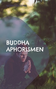 Mathias Bellmann - Buddha Aphorismen.