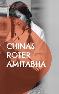 Télécharger des ebooks google kindle Chinas roter Amitabha  - Eine buddhistische Story iBook FB2 ePub en francais 9783757856021 par Mathias Bellmann