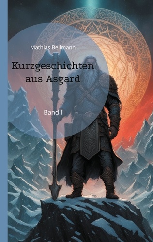 Kurzgeschichten aus Asgard. Band I