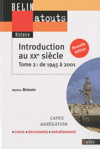 Mathias Bernard - Introduction au XXe siècle - Tome 2, De 1945 à 2001.