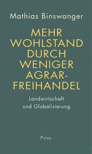 Mehr Wohlstand durch weniger Agrarfreihandel