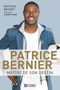 Mathias Brunet - Patrice Bernier, maître de son destin.