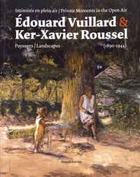 Mathias Chivot - Intimités en plein air : Edouard Vuillard & Ker-Xavier Roussel - Paysages (1890-1944).