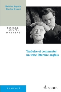 Mathias Degoute et Charles Brasart - Traduire et commenter un texte littéraire anglais.